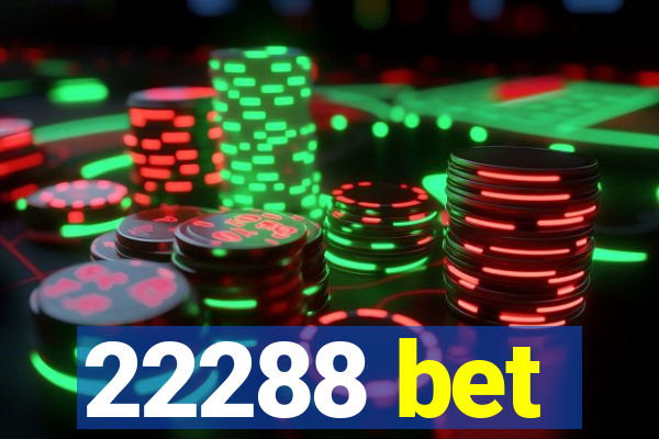 22288 bet